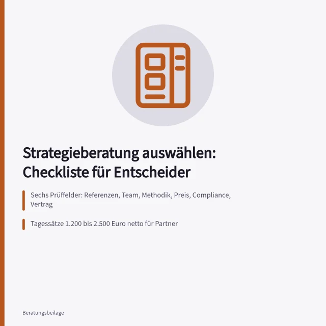 Checkliste zur Auswahl von Strategieberatungen mit Prüffeldern und Grenzwerten. Strategieberatung Auswahl Checkliste für die Entscheidung